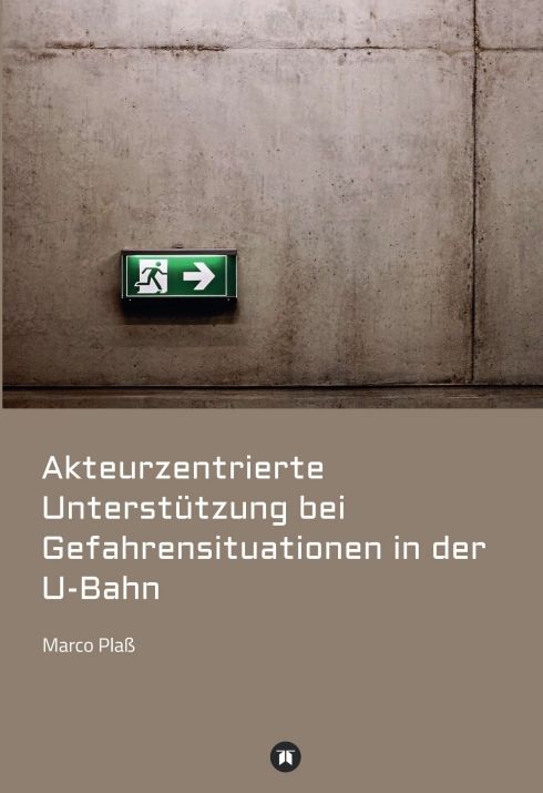 Produktbild: Akteurzentrierte Unterst&uuml;tzung bei Gefahrensituationen in der U-Bahn