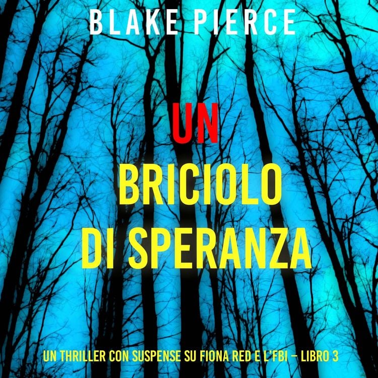 Produktbild: Un Briciolo di Speranza (Un thriller con suspense su Fiona Red e l'FBI &ndash; Libro 3)