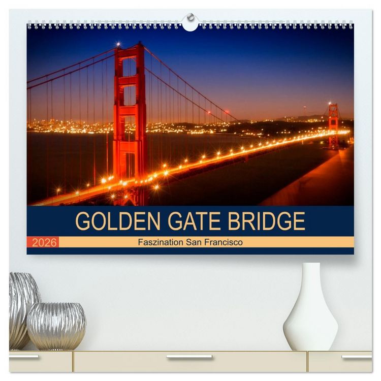 Produktbild: GOLDEN GATE BRIDGE Faszination San Francisco (hochwertiger Premium Wandkalender 2026 DIN A2 quer), Kunstdruck in Hochglanz