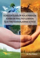 Produktbild: S&uuml;rd&uuml;r&uuml;lebilir Kalkinmada Karbon Maliyetlerinin Isletme Kararlarina Etkisi