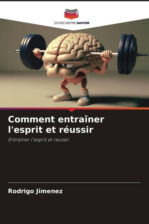 Produktbild: Comment entra&icirc;ner l'esprit et r&eacute;ussir