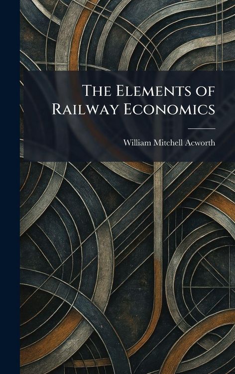 Produktbild: The Elements of Railway Economics