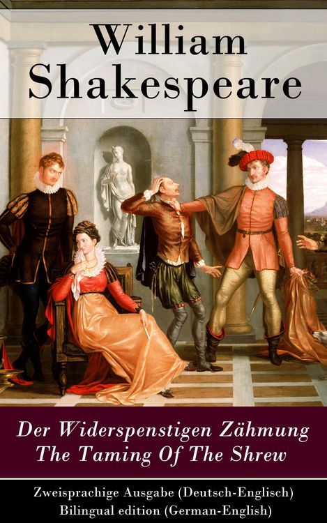Produktbild: Der Widerspenstigen Z&auml;hmung / The Taming Of The Shrew - Zweisprachige Ausgabe (Deutsch-Englisch) / Bilingual edition (German-English)