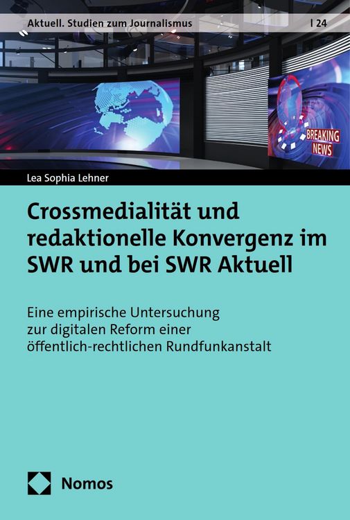 Produktbild: Crossmedialit&auml;t und redaktionelle Konvergenz im SWR und bei SWR Aktuell