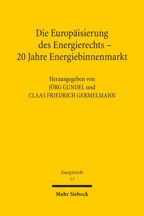 Produktbild: Die Europ&auml;isierung des Energierechts - 20 Jahre Energiebinnenmarkt
