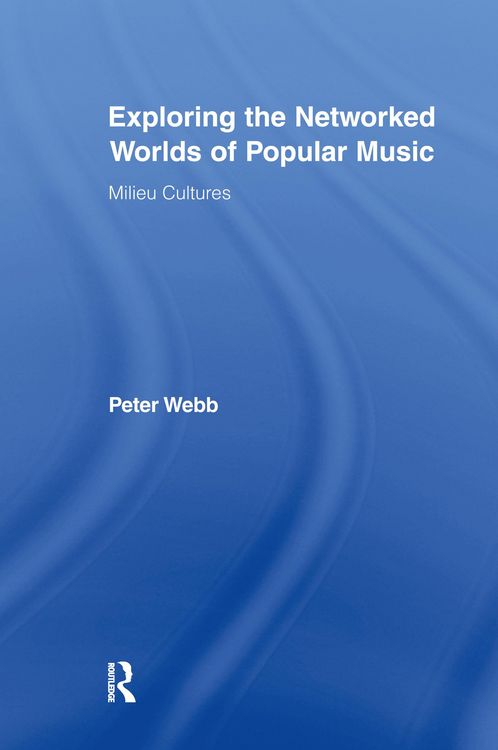 Produktbild: Exploring the Networked Worlds of Popular Music