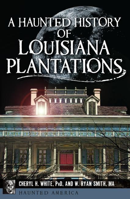 Produktbild: A Haunted History of Louisiana Plantations