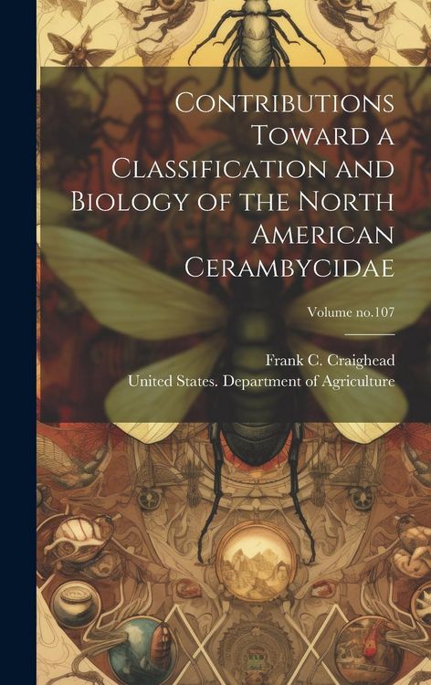 Produktbild: Contributions Toward a Classification and Biology of the North American Cerambycidae; Volume no.107