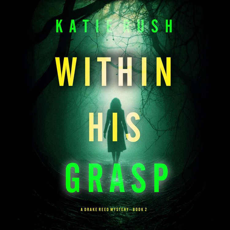 Produktbild: Within His Grasp (A Drake Reed FBI Suspense Thriller&mdash;Book 2)