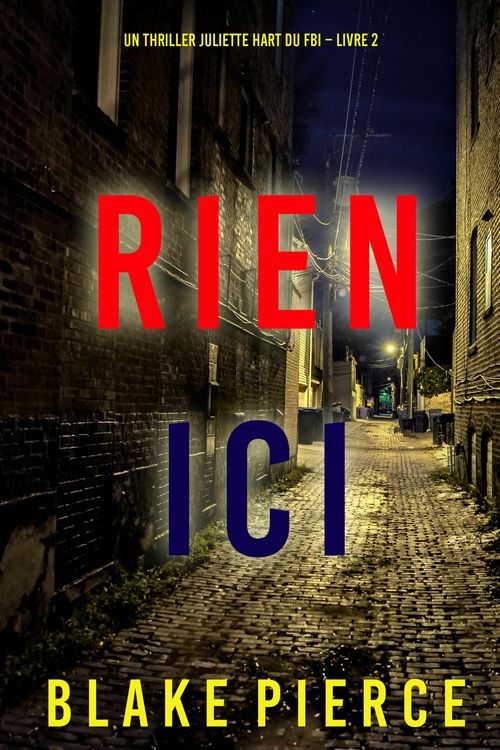 Produktbild: Rien ici (Un thriller Juliette Hart du FBI - Livre 2)