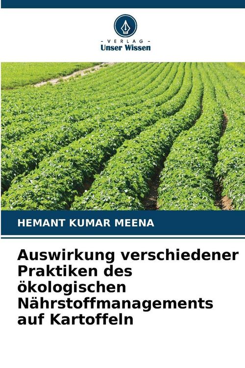Produktbild: Auswirkung verschiedener Praktiken des &ouml;kologischen N&auml;hrstoffmanagements auf Kartoffeln