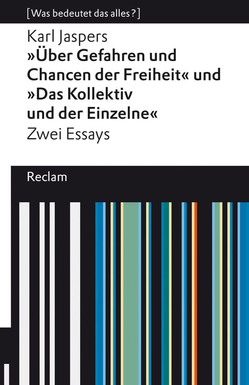 Bild vom Artikel »Über Gefahren und Chancen der Freiheit« und »Das Kollektiv und der Einzelne«. Zwei Essays vom Autor Karl Jaspers