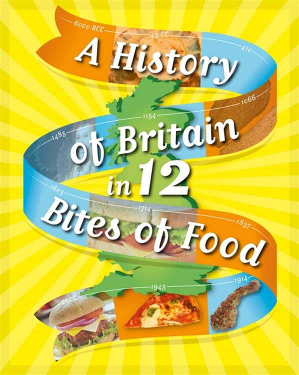 Produktbild: Rockett, P: History of Britain in 12... Bites of Food