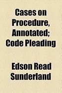 Produktbild: Cases on Procedure, Annotated; Code Pleading