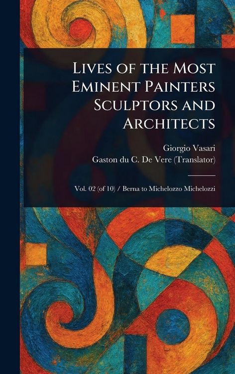 Produktbild: Lives of the Most Eminent Painters Sculptors and Architects