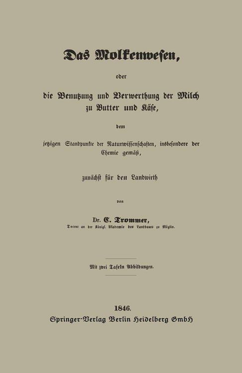 Produktbild: Das Molkenwesen, oder die Benutzung und Verwerthung der Milch zu Butter und K&auml;se, dem jetzigen Standpunkte der Naturwissenschaften, insbesondere der C