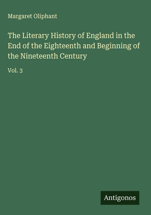 Produktbild: The Literary History of England in the End of the Eighteenth and Beginning of the Nineteenth Century