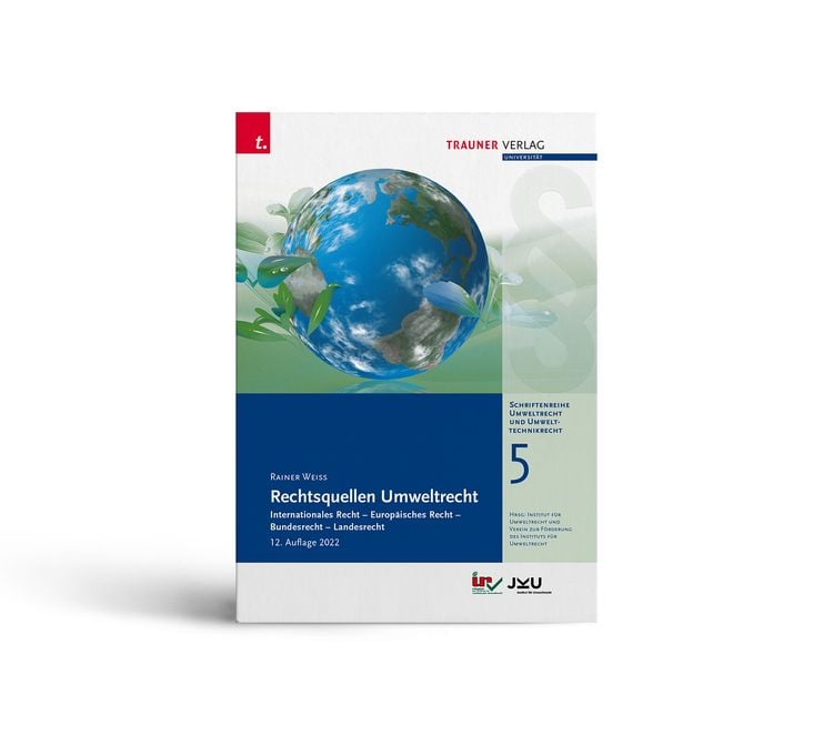 Rechtsquellen Umweltrecht, Schriftenreihe Umweltrecht und Umwelttechnikrecht Band 5