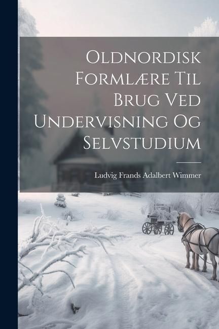 Produktbild: Oldnordisk Forml&aelig;re Til Brug Ved Undervisning Og Selvstudium