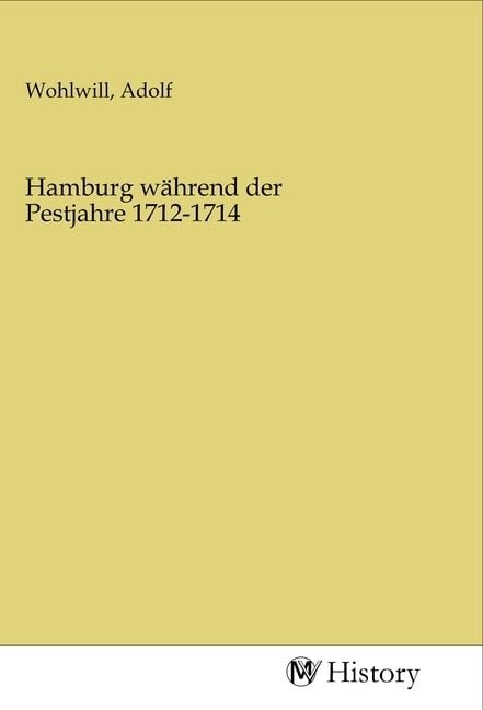 Produktbild: Hamburg w&auml;hrend der Pestjahre 1712-1714