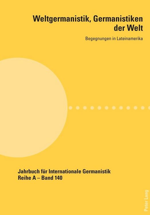 Produktbild: Weltgermanistik, Germanistiken der Welt. Begegnungen in Lateinamerika