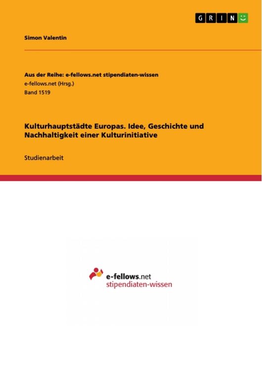 Produktbild: Kulturhauptst&auml;dte Europas. Idee, Geschichte und Nachhaltigkeit einer Kulturinitiative