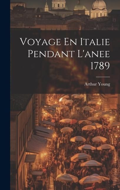 Produktbild: Voyage En Italie Pendant L'anee 1789