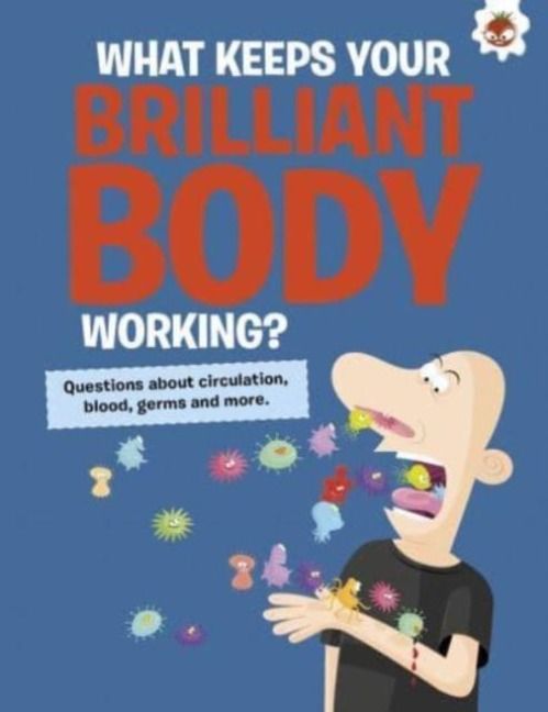 Produktbild: The Curious Kid's Guide To The Human Body: What Keeps Your Brilliant Body Working?