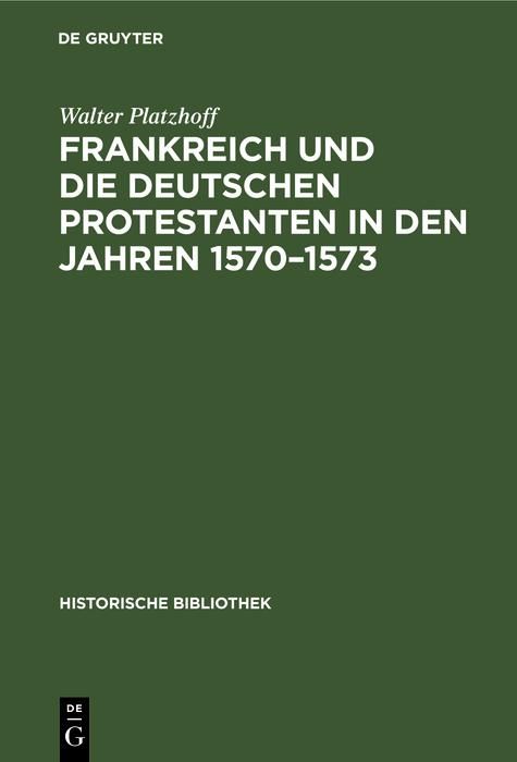 Produktbild: Frankreich und die deutschen Protestanten in den Jahren 1570-1573