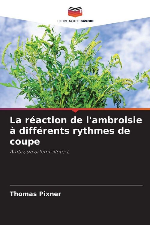 Produktbild: La r&eacute;action de l'ambroisie &agrave; diff&eacute;rents rythmes de coupe