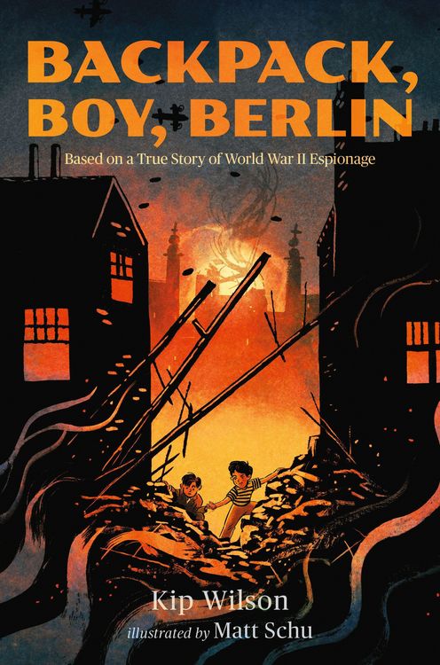 Produktbild: Backpack, Boy, Berlin: Based on a True Story of World War II Espionage