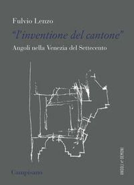 Produktbild: L' 'inventione del cantone' Angoli nella Venezia del Settecento