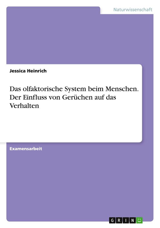 Produktbild: Das olfaktorische System beim Menschen. Der Einfluss von Ger&uuml;chen auf das Verhalten