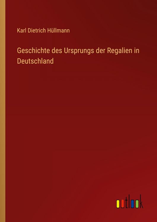 Produktbild: Geschichte des Ursprungs der Regalien in Deutschland