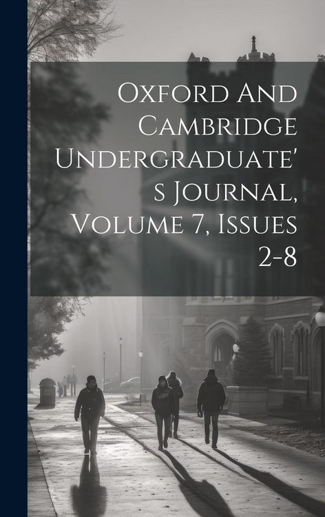 Produktbild: Oxford And Cambridge Undergraduate's Journal, Volume 7, Issues 2-8