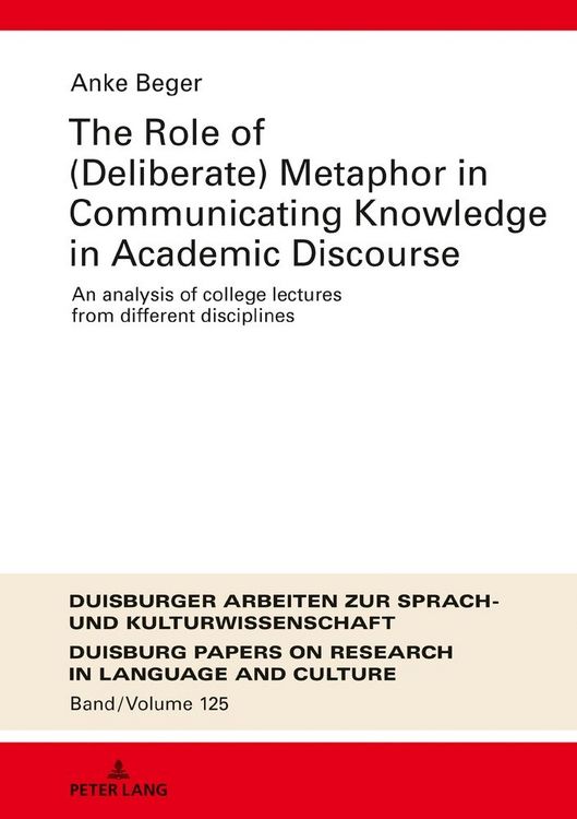 Produktbild: The Role of (Deliberate) Metaphor in Communicating Knowledge in Academic Discourse