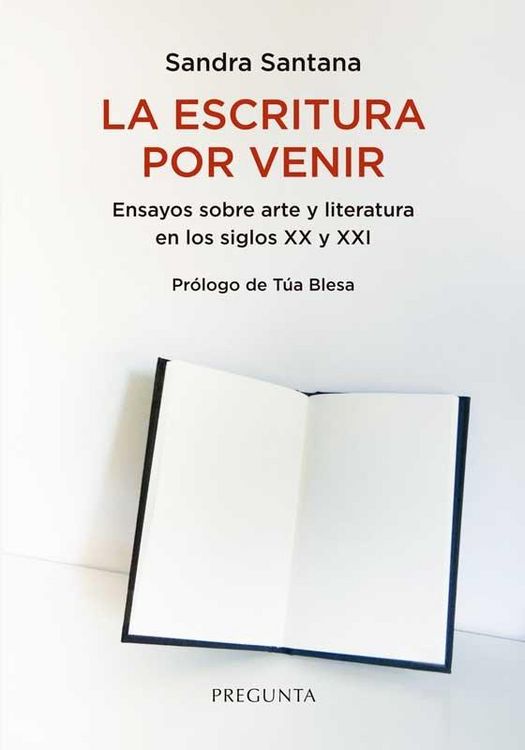 Produktbild: La escritura por venir : ensayos sobre arte y literatura en los siglos XX y XXI