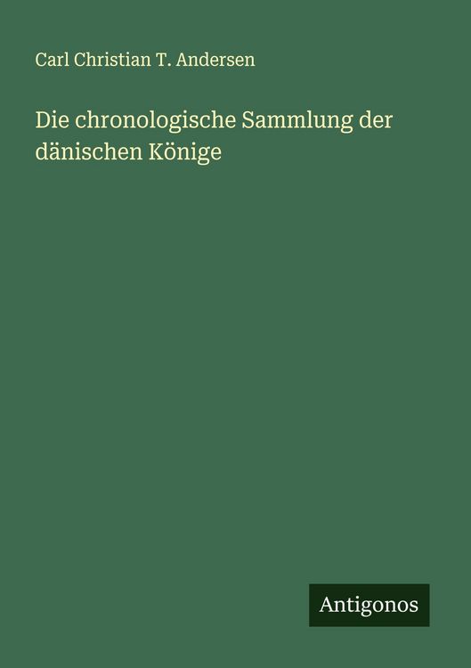 Produktbild: Die chronologische Sammlung der d&auml;nischen K&ouml;nige
