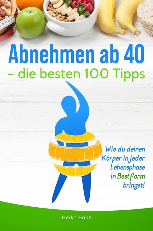 Produktbild: Abnehmen ab 40 - die besten 100 Tipps