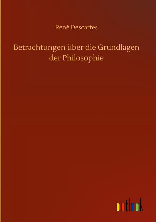 Produktbild: Betrachtungen &uuml;ber die Grundlagen der Philosophie