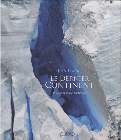 Produktbild: Le dernier continent : 430 jours au coeur de l'Antarctique