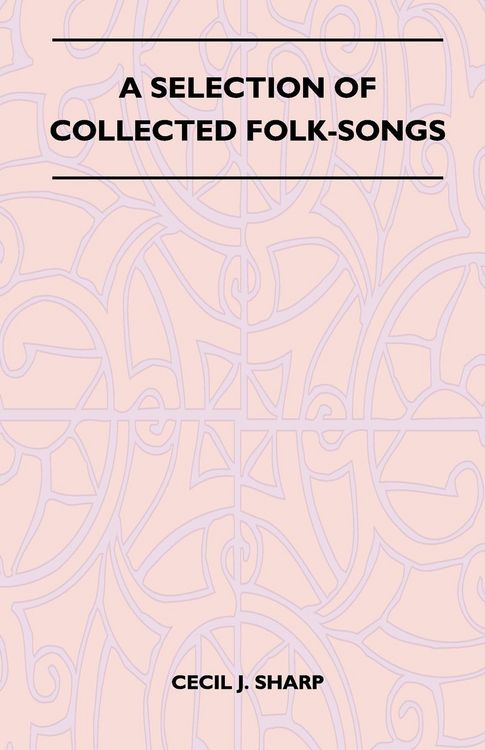 Produktbild: A Selection of Collected Folk-Songs