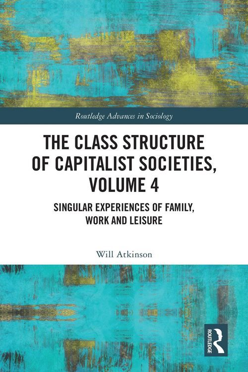 Produktbild: The Class Structure of Capitalist Societies, Volume 4