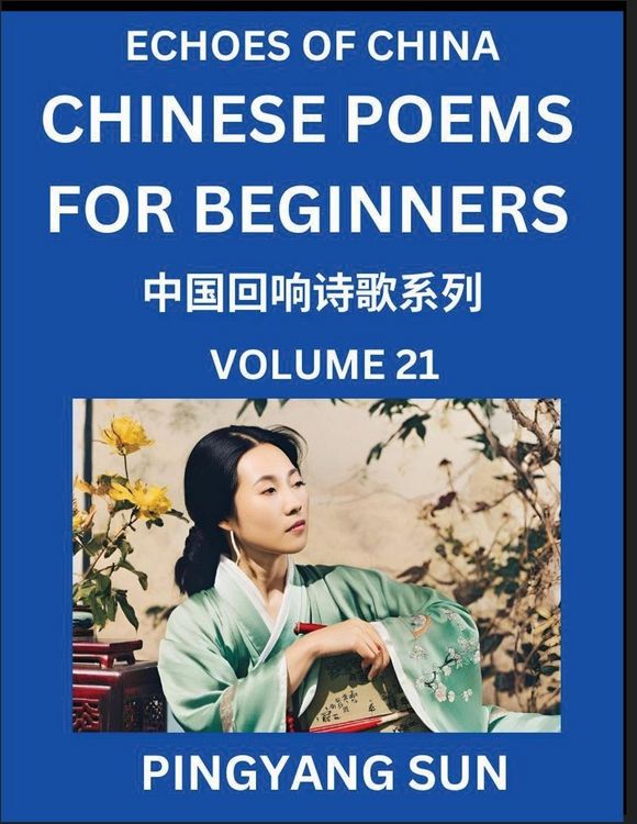 Produktbild: Chinese Poems for Beginners (Part 21)- Echoes of China Poetry Series, Learn Reading Chinese Poetry and Mandarin Chinese Language and Culture, Easy Les