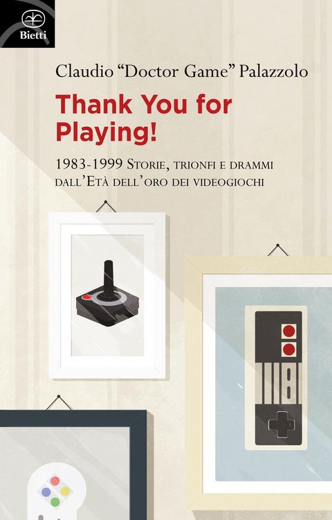 Produktbild: Thank you for playing! 1983-1999. Storie, trionfi e drammi dall'et&agrave; d'oro dei videogiochi
