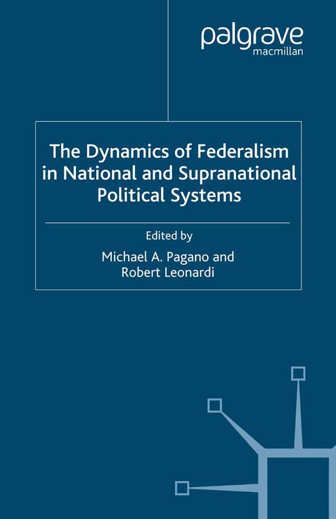 Produktbild: The Dynamics of Federalism in National and Supranational Political Systems