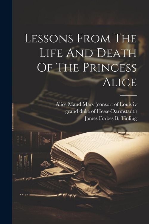 Produktbild: Lessons From The Life And Death Of The Princess Alice