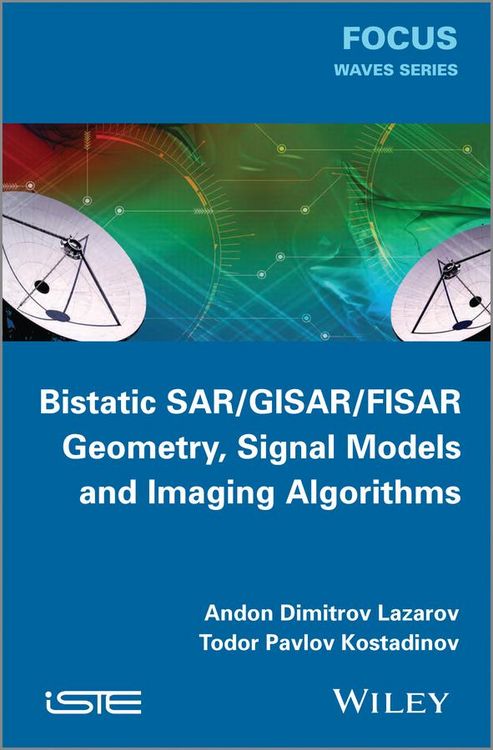 Produktbild: Bistatic Sar / Gisar / Fisar Geometry, Signal Models and Imaging Algorithms
