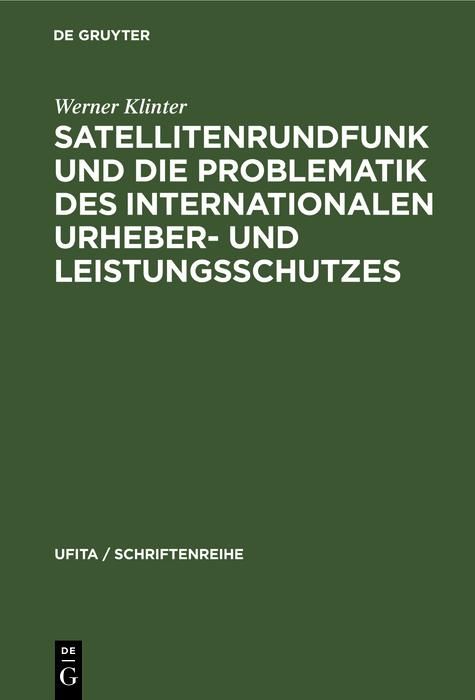 Produktbild: Satellitenrundfunk und die Problematik des internationalen Urheber- und Leistungsschutzes