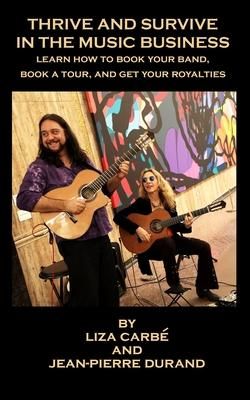 Produktbild: Thrive and Survive in the Music Business: Learn how to book your band, book a tour and get your royalties